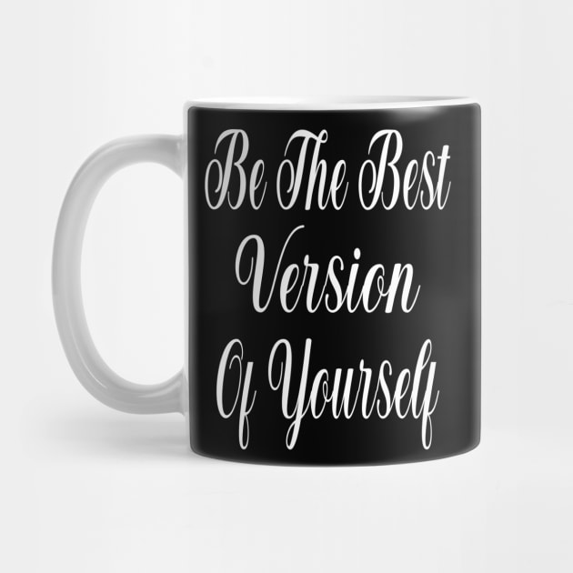 Be The Best Version Of Yourself by Ever Heart Collection